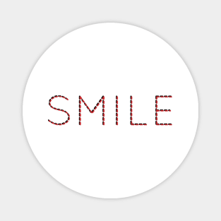 Smile Let your smile change the world Let Your Smile Change The World Magnet